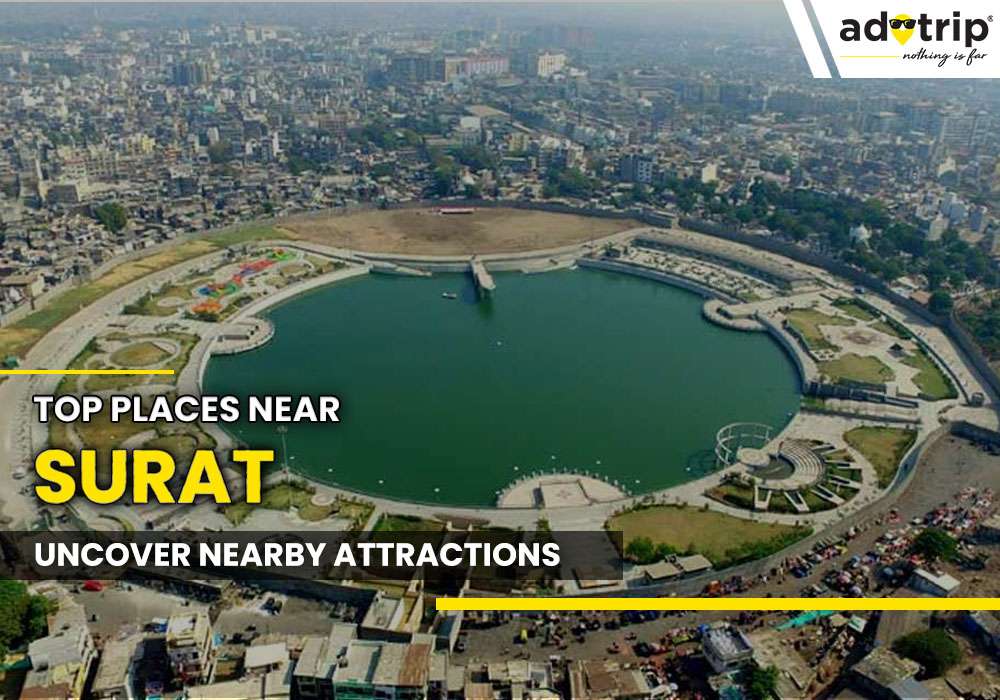 15 Best Tourist Places To Visit Near Surat
